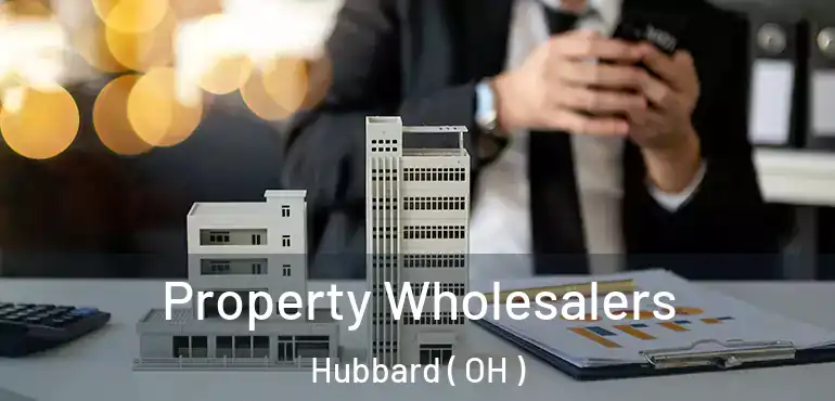  Property Wholesalers Hubbard ( OH )