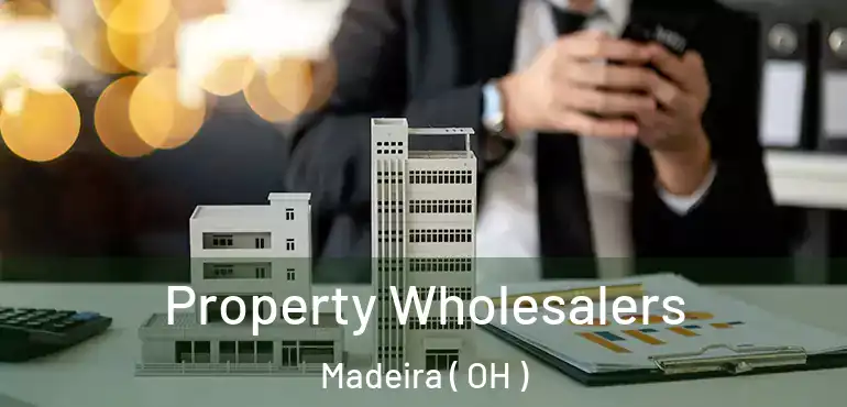  Property Wholesalers Madeira ( OH )