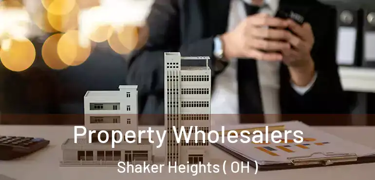  Property Wholesalers Shaker Heights ( OH )