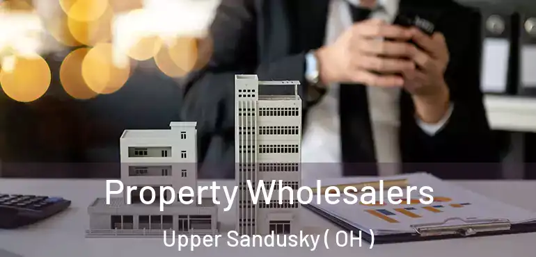 Property Wholesalers Upper Sandusky ( OH )