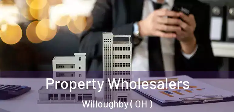  Property Wholesalers Willoughby ( OH )