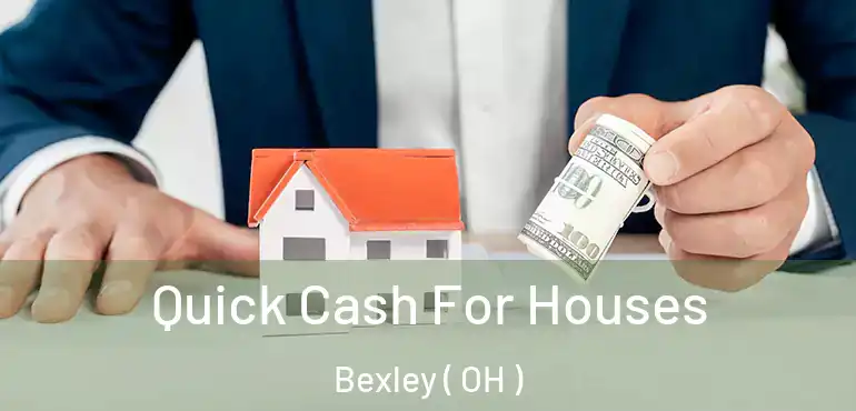  Quick Cash For Houses Bexley ( OH )
