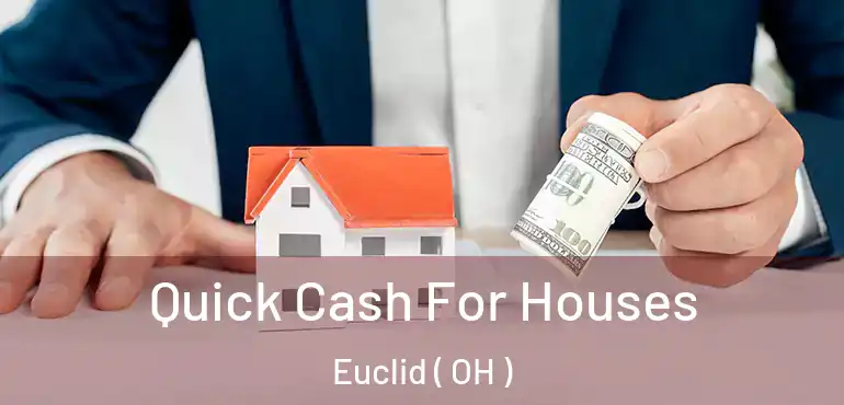  Quick Cash For Houses Euclid ( OH )