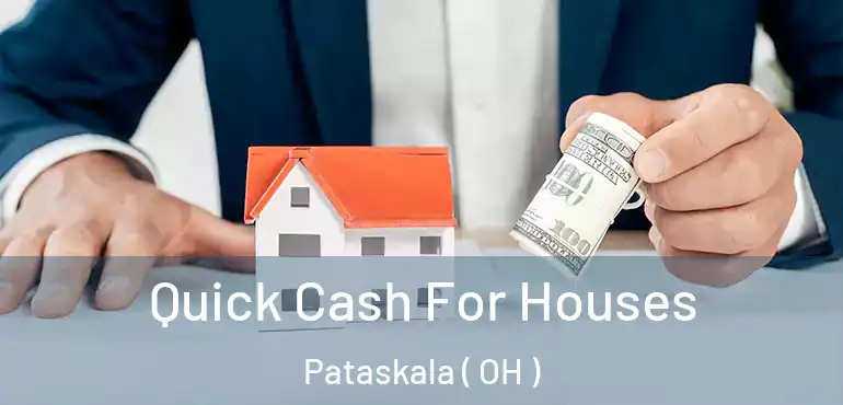  Quick Cash For Houses Pataskala ( OH )