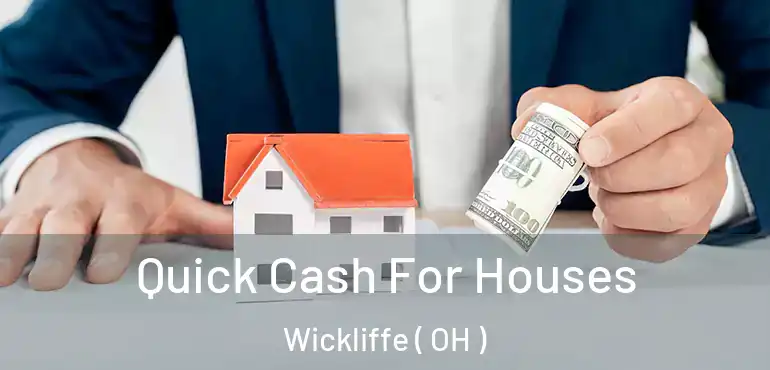  Quick Cash For Houses Wickliffe ( OH )