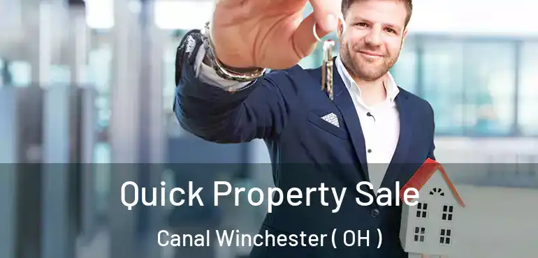  Quick Property Sale Canal Winchester ( OH )