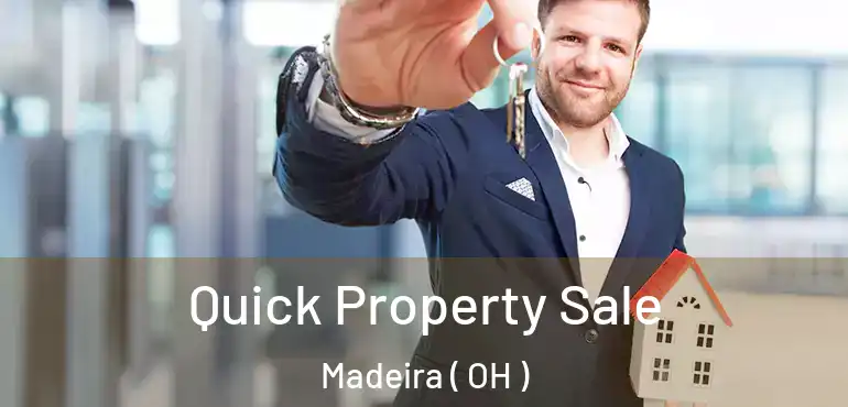  Quick Property Sale Madeira ( OH )