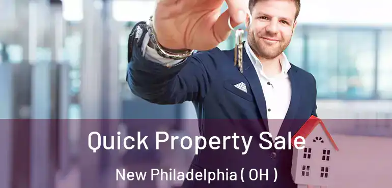  Quick Property Sale New Philadelphia ( OH )