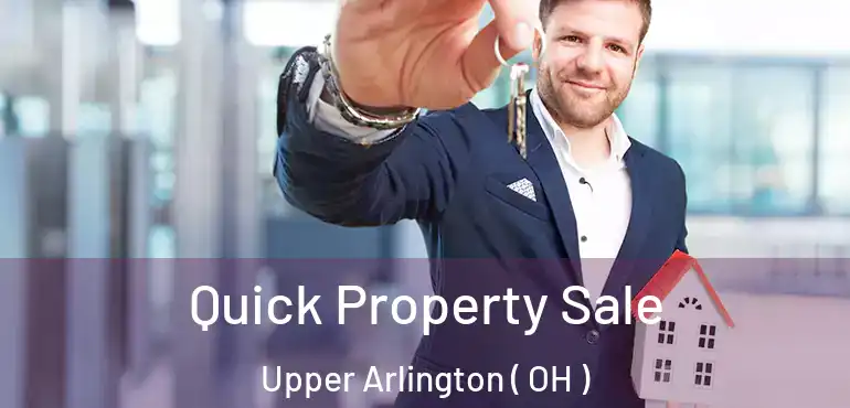 Quick Property Sale Upper Arlington ( OH )