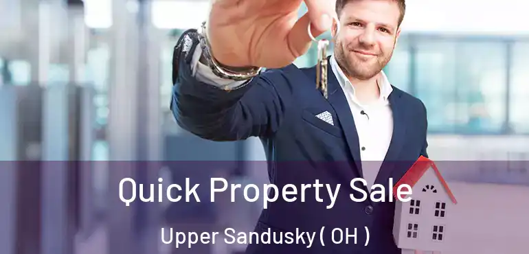  Quick Property Sale Upper Sandusky ( OH )