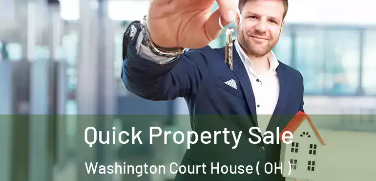  Quick Property Sale Washington Court House ( OH )