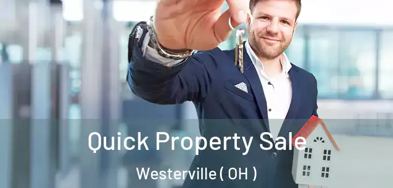  Quick Property Sale Westerville ( OH )