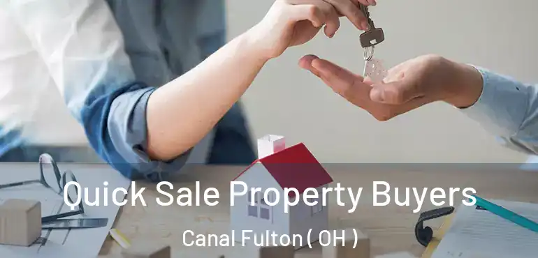  Quick Sale Property Buyers Canal Fulton ( OH )