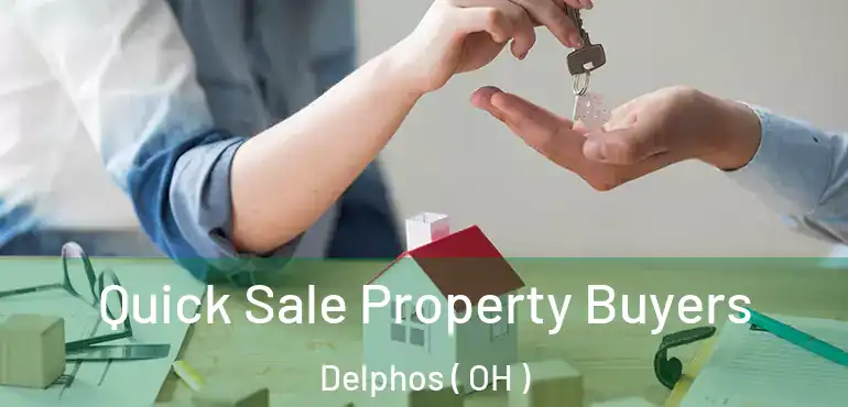  Quick Sale Property Buyers Delphos ( OH )