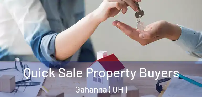 Quick Sale Property Buyers Gahanna ( OH )