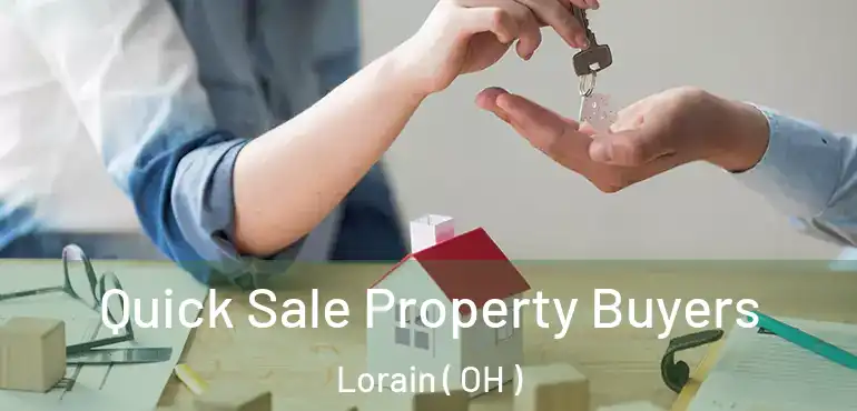  Quick Sale Property Buyers Lorain ( OH )