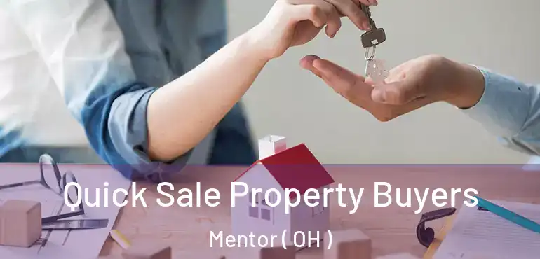  Quick Sale Property Buyers Mentor ( OH )