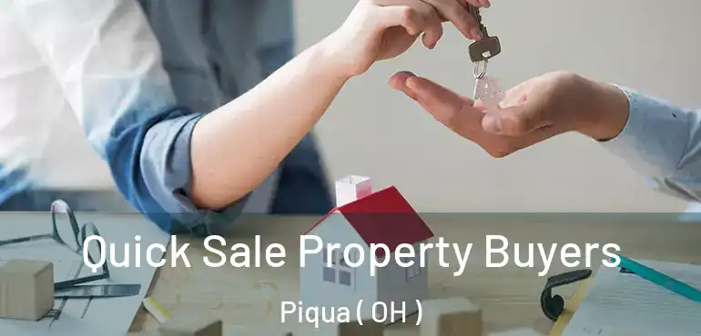  Quick Sale Property Buyers Piqua ( OH )