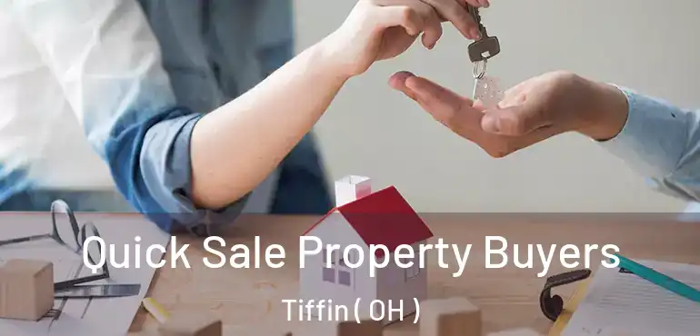  Quick Sale Property Buyers Tiffin ( OH )