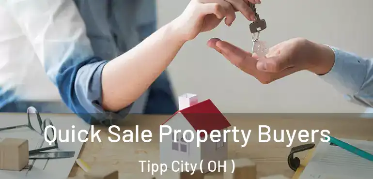  Quick Sale Property Buyers Tipp City ( OH )