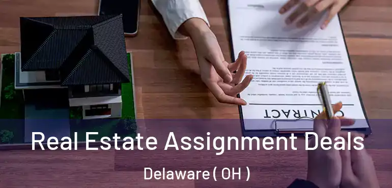  Real Estate Assignment Deals Delaware ( OH )