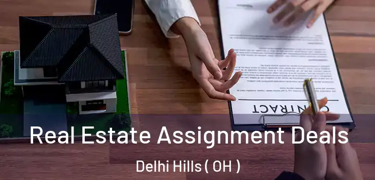  Real Estate Assignment Deals Delhi Hills ( OH )
