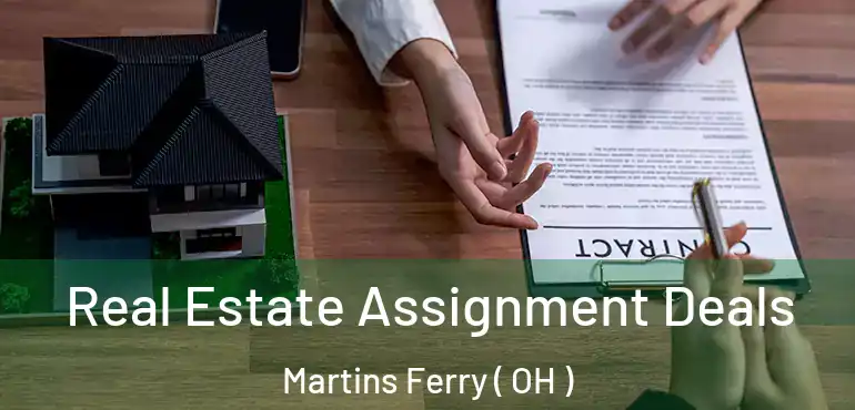  Real Estate Assignment Deals Martins Ferry ( OH )