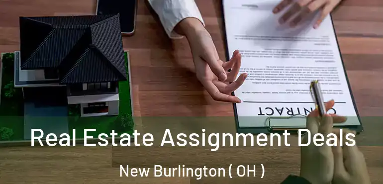  Real Estate Assignment Deals New Burlington ( OH )
