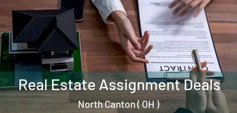  Real Estate Assignment Deals North Canton ( OH )