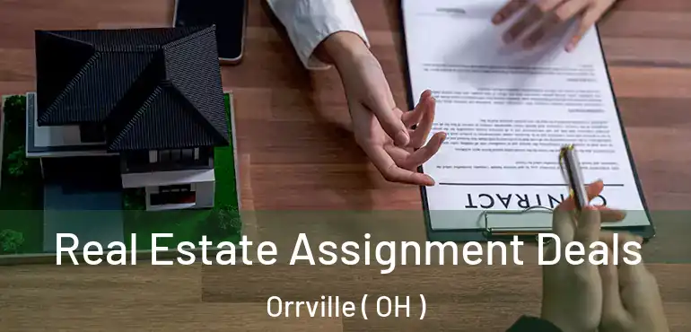  Real Estate Assignment Deals Orrville ( OH )