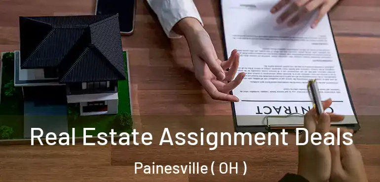  Real Estate Assignment Deals Painesville ( OH )