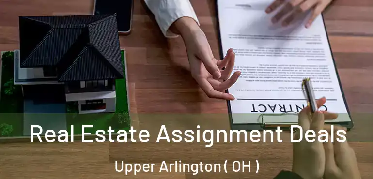  Real Estate Assignment Deals Upper Arlington ( OH )