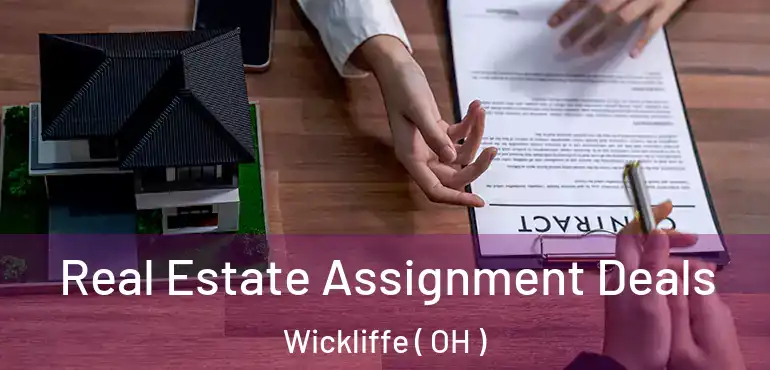  Real Estate Assignment Deals Wickliffe ( OH )