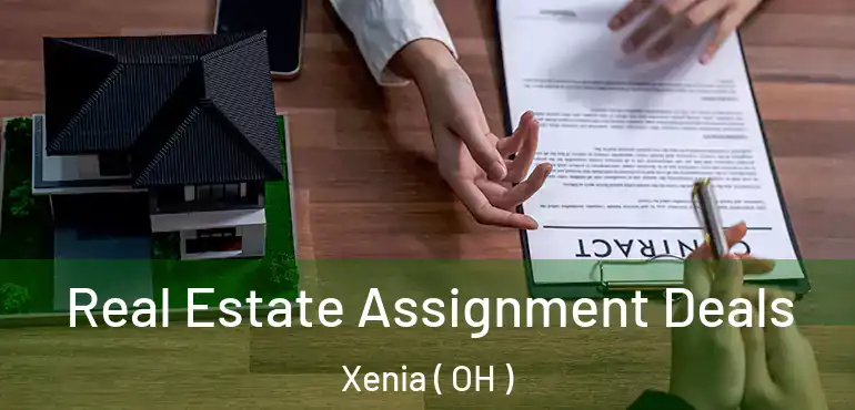  Real Estate Assignment Deals Xenia ( OH )
