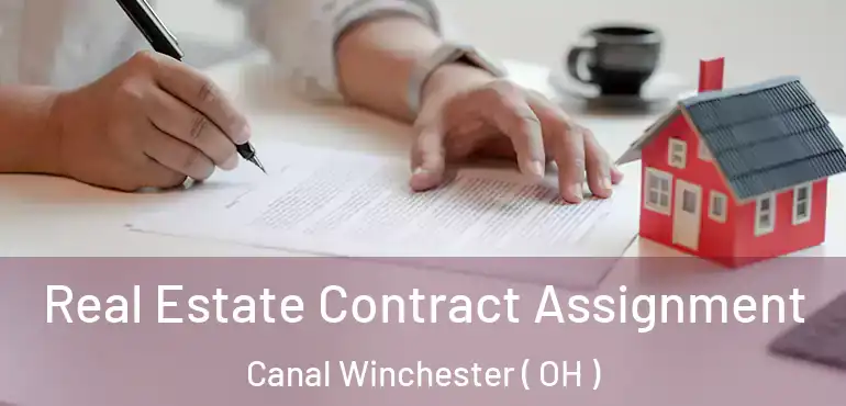  Real Estate Contract Assignment Canal Winchester ( OH )
