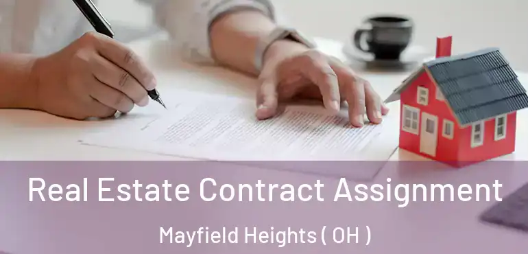  Real Estate Contract Assignment Mayfield Heights ( OH )