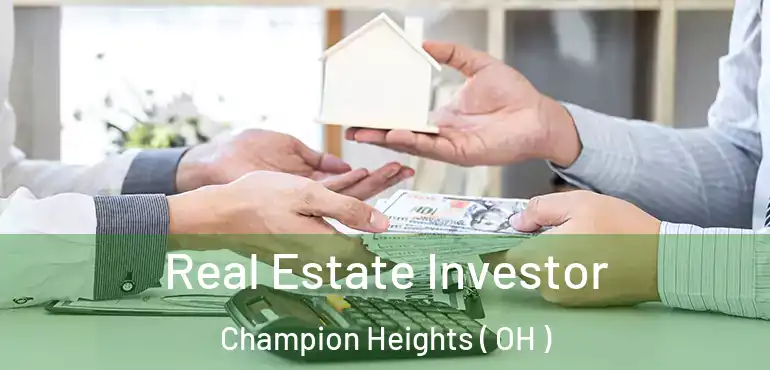  Real Estate Investor Champion Heights ( OH )
