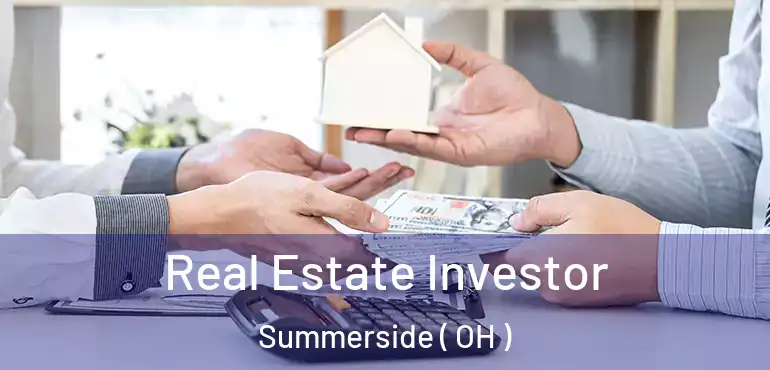  Real Estate Investor Summerside ( OH )