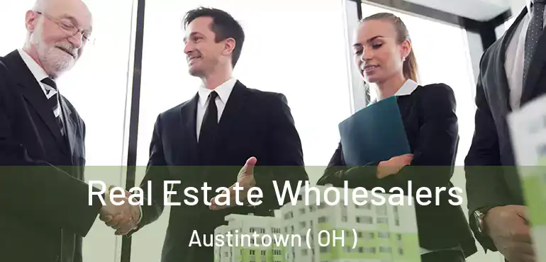  Real Estate Wholesalers Austintown ( OH )