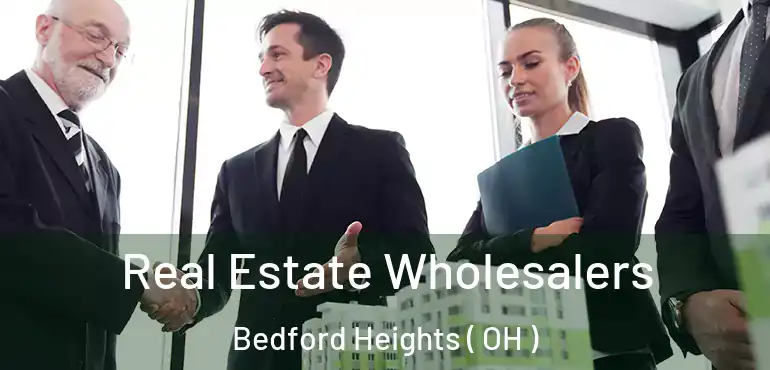 Real Estate Wholesalers Bedford Heights ( OH )