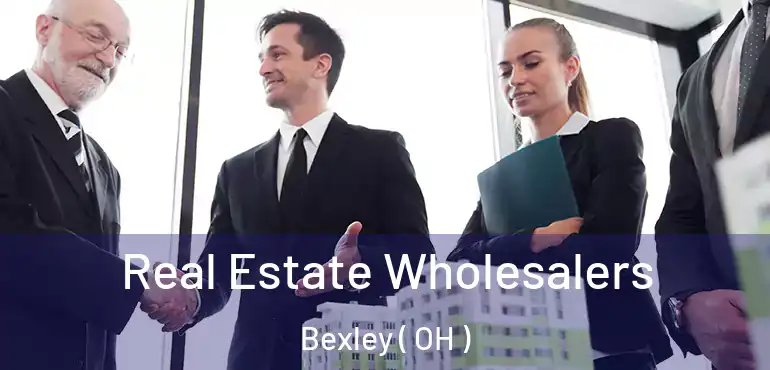  Real Estate Wholesalers Bexley ( OH )