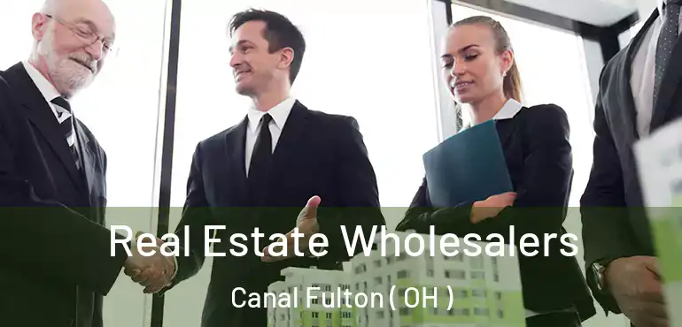  Real Estate Wholesalers Canal Fulton ( OH )