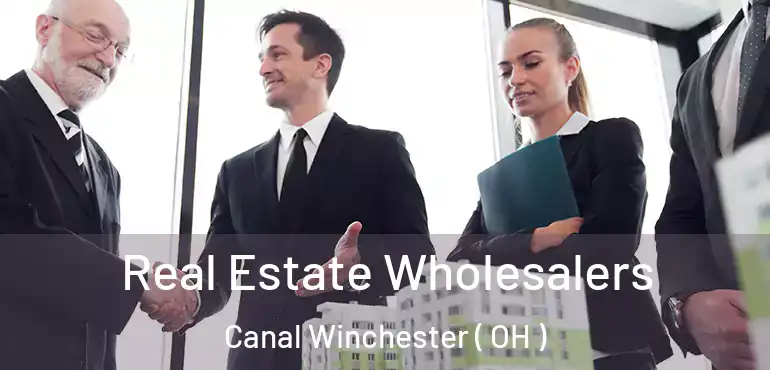  Real Estate Wholesalers Canal Winchester ( OH )