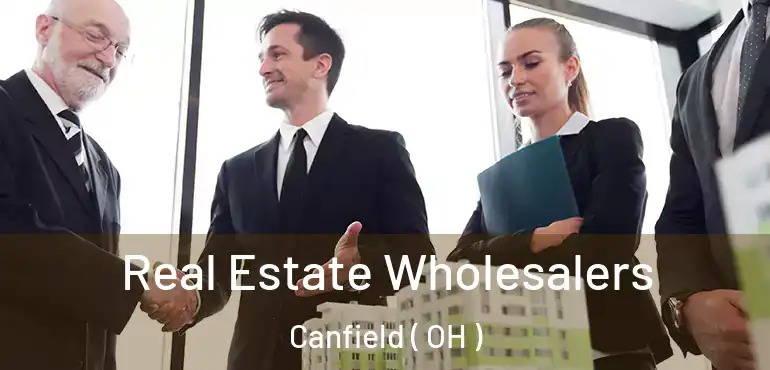  Real Estate Wholesalers Canfield ( OH )