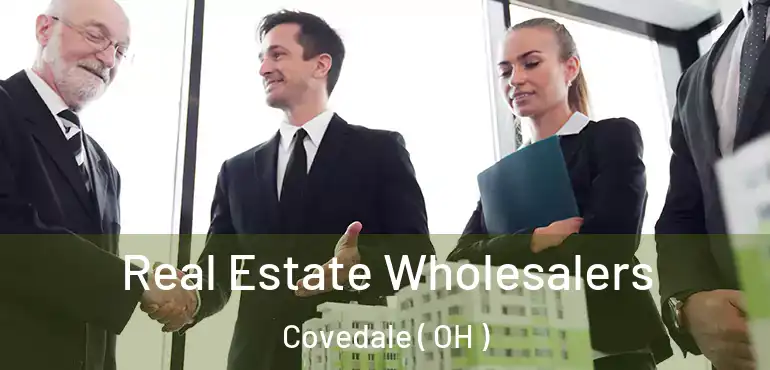  Real Estate Wholesalers Covedale ( OH )