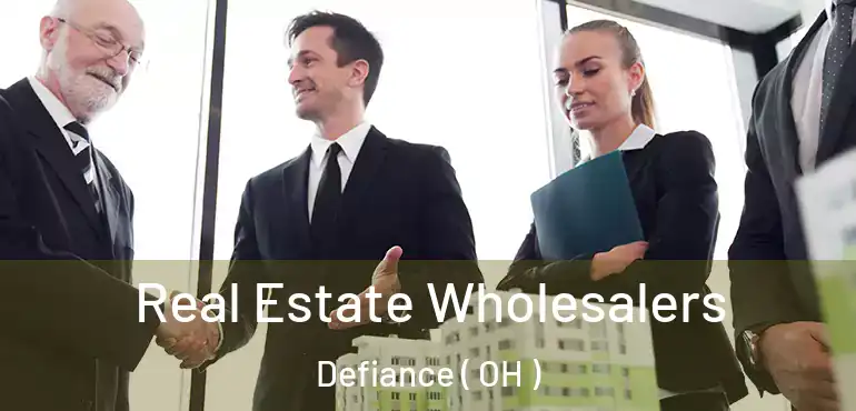  Real Estate Wholesalers Defiance ( OH )