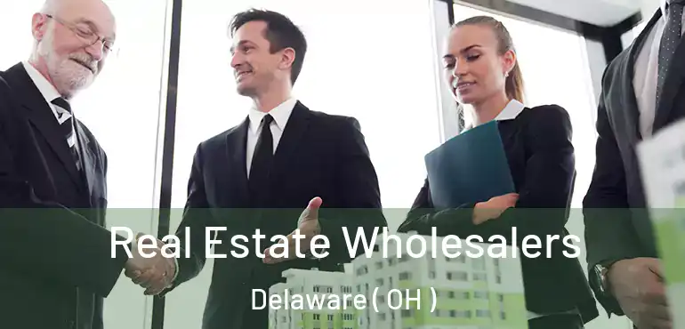  Real Estate Wholesalers Delaware ( OH )