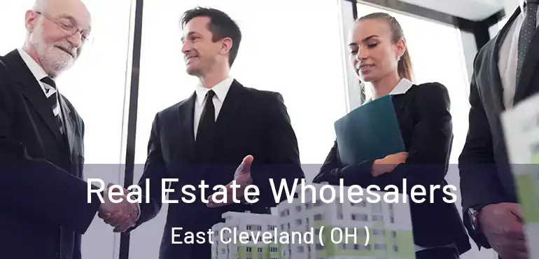  Real Estate Wholesalers East Cleveland ( OH )