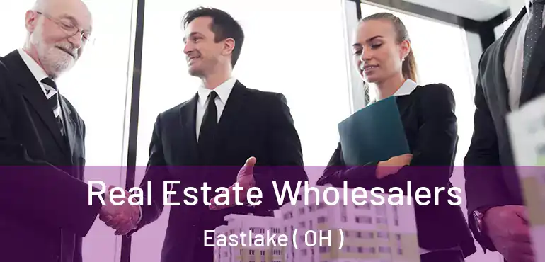  Real Estate Wholesalers Eastlake ( OH )