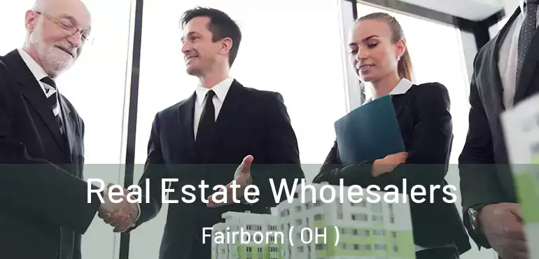  Real Estate Wholesalers Fairborn ( OH )